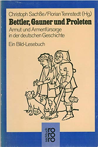 Bettler, Gauner und Proleten - Sachße, Christoph; Tennstedt, Florian( Hrsg. )