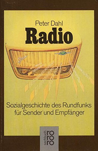 9783499178047: Radio. Sozialgeschichte des Rundfunks für Sender und Empfänger. (Kulturen und Ideen)