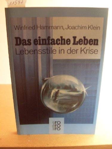 Stock image for Das einfache Leben. Lebensstile in der Krise for sale by Kultgut