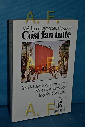 Wolfgang Amadeus Mozart: Cosi fan tutte. Texte, Materialien, Kommentare. Mit einem Essay von Leo ...