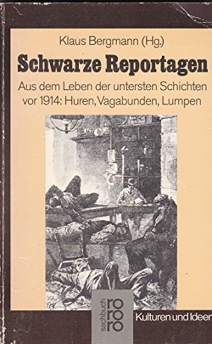 Beispielbild fr Schwarze Reportagen. Aus dem Leben der untersten Schichten vor 1914: Huren, Vagabunden, Lumpen zum Verkauf von medimops