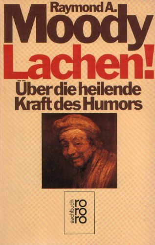 Beispielbild fr Lachen!  ber die heilende Kraft des Humors [Perfect Paperback] Raymond A. Moody zum Verkauf von tomsshop.eu