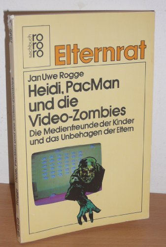 Heidi, PacMan und die Video-Zombies . Die Medienfreunde der Kinder und das Unbehagen der Eltern