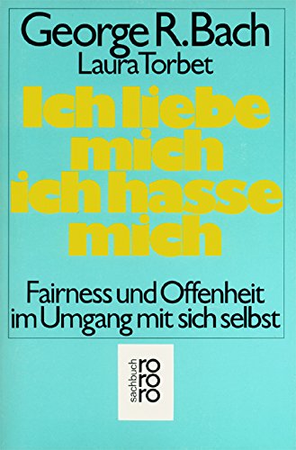 Beispielbild fr Ich liebe mich, ich hasse mich. Fairness und Offenheit im Umgang mit sich selbst. zum Verkauf von medimops