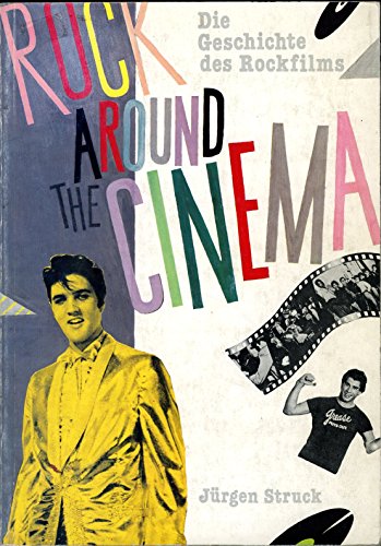 Rock around the Cinema. Spielfilme / Dokumentationen / Video-Clips - Jürgen Struck -- -- Rock around the Cinema