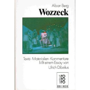 Beispielbild fr Alban Berg: Wozzeck. Texte, Materialien, Kommentare. zum Verkauf von Musikantiquariat Bernd Katzbichler