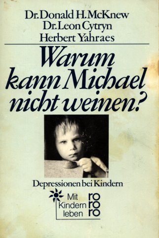 Stock image for Warum kann Michael nicht weinen? Depressionen bei Kindern for sale by medimops