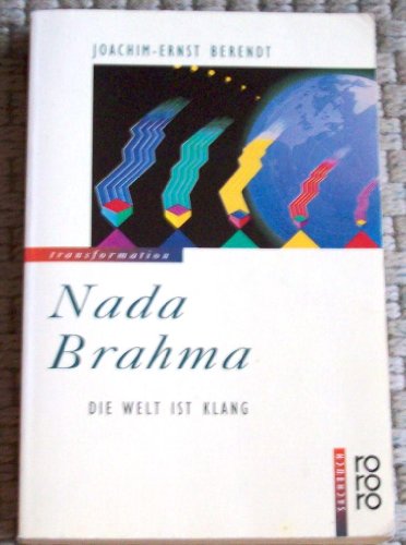 Nada Brahma. Die Welt ist Klang. Mit einem Intro des Verfassers. Mit Anmerkungen, Literaturhinwei...