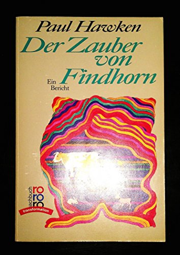 Beispielbild fr Der Zauber von Findhorn. Ein Bericht. ( rororo transformation). zum Verkauf von medimops