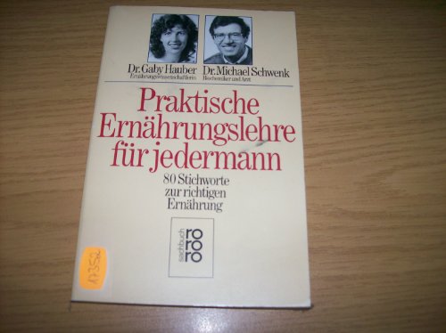 Imagen de archivo de Praktische Ernhrungslehre fr jedermann. 80 Stichworte zur richtigen Ernhrung a la venta por Versandantiquariat Felix Mcke