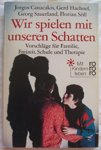 Stock image for Wir spielen mit unseren Schatten. Vorschlge fr Familie, Freizeit, Schule und Therapie. for sale by Antiquariat Bcherkeller