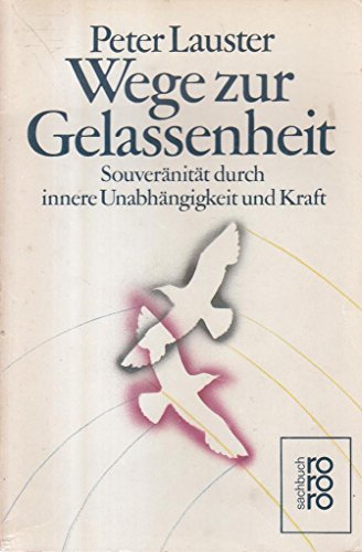 Wege zur Gelassenheit. Souveränität durch innere Unabhängigkeit und Kraft. Mit einem Vorwort des Verfassers zur Taschenbuchausgabe. [Federzeichnungen im Text von Peter Lauster]. Mit einem Literaturverzeichnis. - (=Rororo 7961 : rororo-Sachbuch). - Lauster, Peter