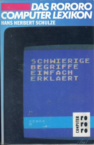 Stock image for Das rororo-Computer-Lexikon : schwierige Begriffe einfach erklrt for sale by Bernhard Kiewel Rare Books