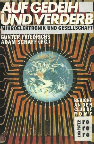 Beispielbild fr Auf Gedeih und Verderb. Mikroelektronik und Gesellschaft. Bericht an den Club of Rome. (rororo computer). zum Verkauf von Gabis Bcherlager