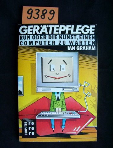 Stock image for Gertepflege. Run oder die Kunst einen Computer zu warten for sale by Bernhard Kiewel Rare Books
