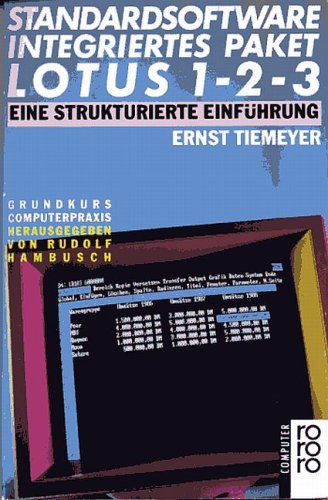 Beispielbild fr Standardsoftware Integriertes Paket LOTUS 1-2-3. Eine strukturierte Einfhrung. Grundkurs Computerpraix. zum Verkauf von Worpsweder Antiquariat