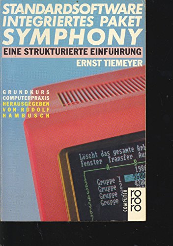 9783499181597: Standardsoftware. Integriertes Paket Symphony. Eine strukturierte Einfhrung. (bis Version 2.0). (rororo computer /Grundkurs Computerpraxis)