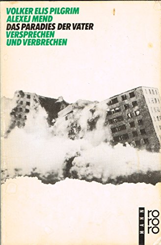 Das Paradies der Väter : Versprechen und Verbrechen. - Pilgrim, Volker Elis, Alexej Mend Mend und Alexej