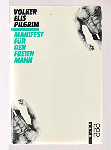Manifest für den freien Mann: Teil I: 1977 und Teil 2: 1983 - Pilgrim Volker, Elis