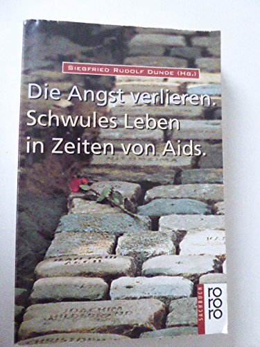 Beispielbild fr Die Angst verlieren. Schwules Leben in Zeiten von Aids. rororo-Sachbuch. TB zum Verkauf von Deichkieker Bcherkiste