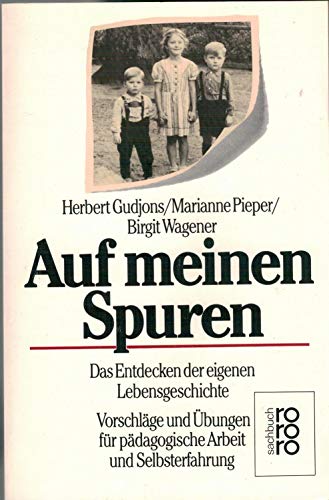 Beispielbild fr Auf meinen Spuren : d. Entdecken d. eigenen Lebensgeschichte ; Vorschlge u. bungen fr pdag. Arbeit u. Selbsterfahrung. zum Verkauf von medimops