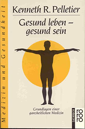 Beispielbild fr Gesund leben - gesund sein. Grundlagen einer ganzheitlichen Medizin zum Verkauf von Kultgut