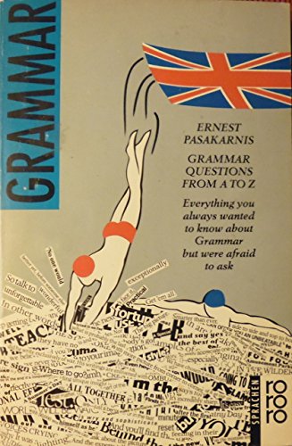 Grammar questions from A to Z. Everything you always wanted to know about grammar but were afraid...