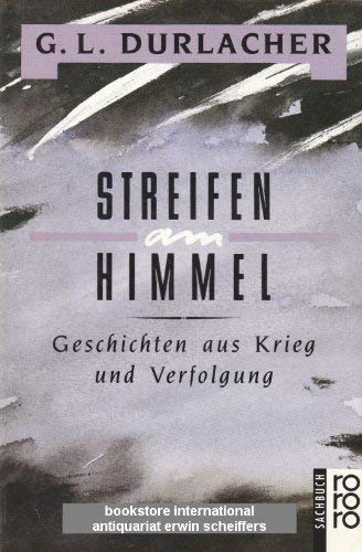 Streifen am Himmel Geschichten aus Krieg und Verfolgung - Durlacher, Gerhard L.