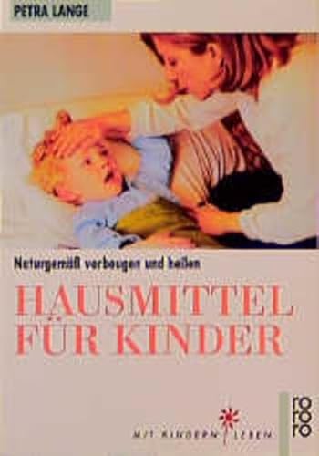 Hausmittel für Kinder : naturgemäß vorbeugen und heilen. Nr.8384 - Lange, Petra und Bernhard (Ill.) Becker