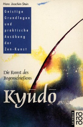 Stock image for Die Kunst des Bogenschieens. Kyudo for sale by medimops