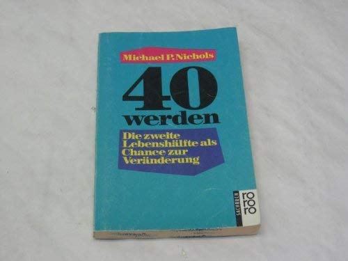 40 werden. Die 2. Lebenshälfte als Chance zur Veränderung. Aus dem Amerikanischen von Roswitha En...