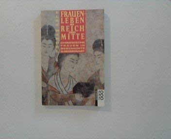 9783499184291: Frauenleben im Reich der Mitte. Chinesische Frauen in Geschichte und Gegenwart