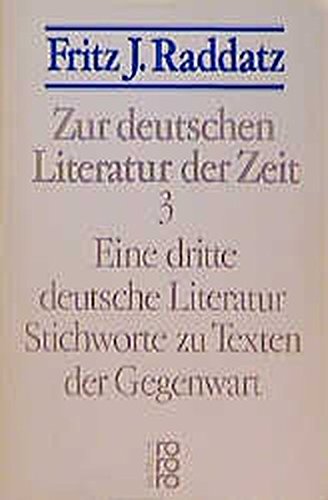 9783499184499: Zur deutschen Literatur der Zeit III. Eine dritte deutsche Literatur: Stichworte zu Texten der Gegenwart