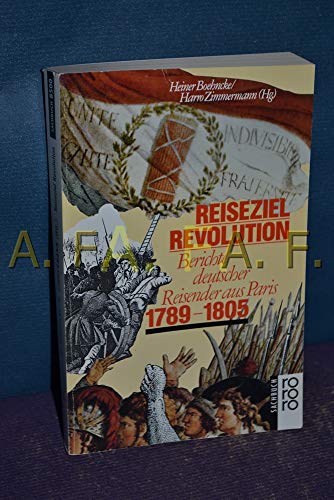 Beispielbild fr Reiseziel Revolution. Berichte deutscher Reisender aus Paris 1789 - 1805. zum Verkauf von medimops