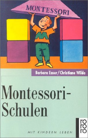 9783499185564: Montessori-Schulen: Zu Grundlagen und pdogogische Praxis (Rororo. Sachbuch)