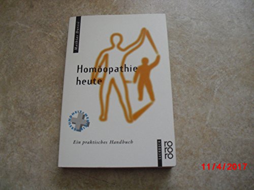 Homöopathie heute. Ein praktisches Handbuch. Unter Mitarbeit von Gyurky und Ingrid Rumpold. Mit e...