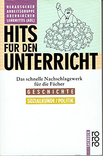 Stock image for Hits fr den Unterricht Das schnelle Nachschlagewerk fr die Fcher - Geschichte und Sozialkunde /Politik for sale by antiquariat rotschildt, Per Jendryschik