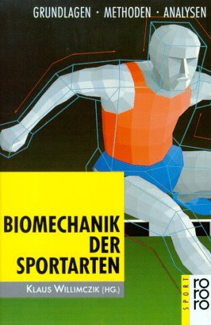 Beispielbild fr Biomechanik der Sportarten: Grundlagen, Methoden, Analysen zum Verkauf von Versandantiquariat Felix Mcke
