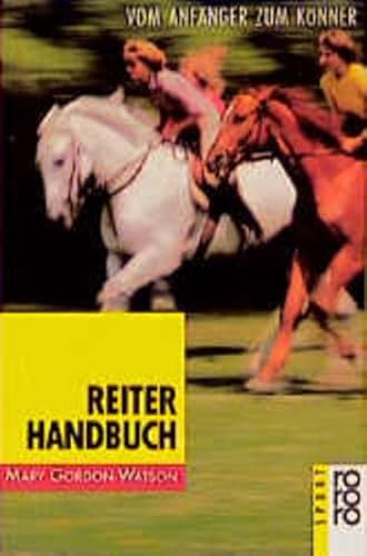 Imagen de archivo de Reiter- Handbuch. Vom Anfnger zum Knner. ( sport). a la venta por medimops