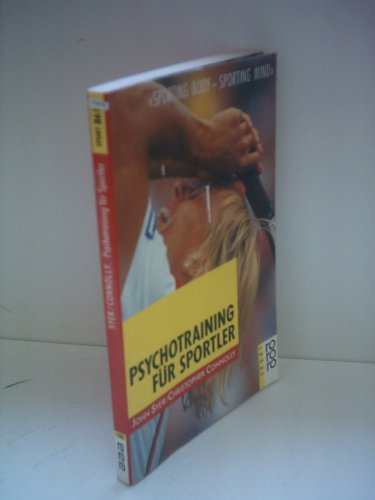 Beispielbild fr Psychotraining fr Sportler. Sporting Body - Sporting Mind. ( rororo Sport). zum Verkauf von medimops