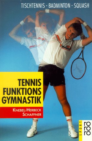 9783499186219: Tennis-Funktionsgymnastik. Tischtennis, Badminton, Squash