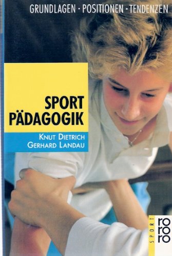 Beispielbild fr Sportpdagogik. Grundlagen, Positionen, Tendenzen. ( rororo sport). zum Verkauf von medimops