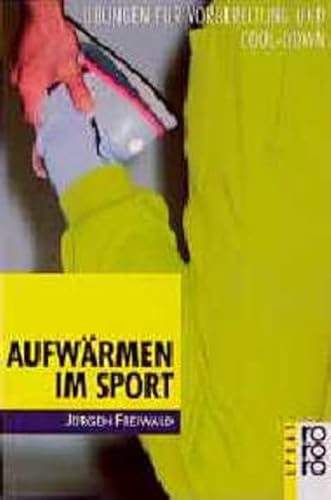 AufwÃ¤rmen im Sport. Ãœbungen fÃ¼r Vorbereitung und Cool- Down. (9783499186424) by Freiwald, JÃ¼rgen; Lichte, Horst