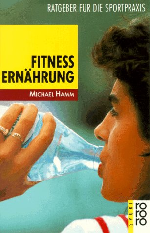 Imagen de archivo de Fitnessernhrung. Ratgeber fr die Sportpraxis a la venta por Bernhard Kiewel Rare Books