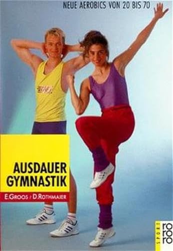 Beispielbild fr Ausdauer Gymnastik Neue Aerobics von 20 bis 70 zum Verkauf von Buchhandlung-Antiquariat Sawhney