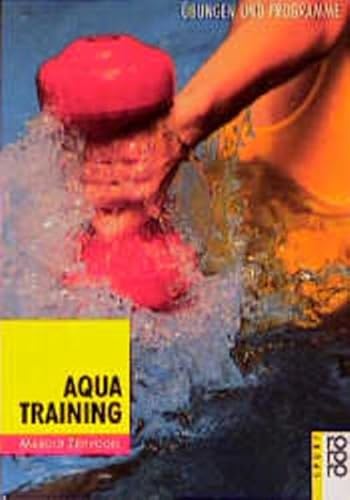 Beispielbild fr Aqua - Training. bungen und Programme. ( sport). zum Verkauf von medimops