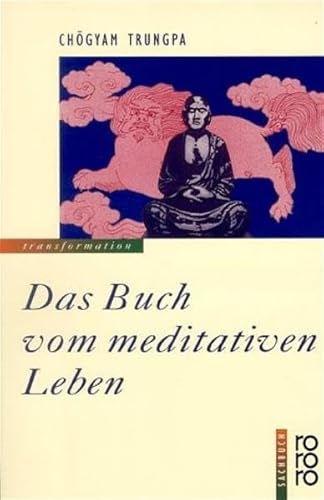 9783499187230: Das Buch vom meditativen Leben. Die Shambala-Lehren vom Pfad des Kriegers zur Selbstverwirklichung im tglichen Leben