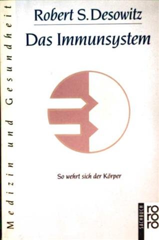 Das Immunsystem. (Vorher als 'Der Körper wehrt sich'). So wehrt sich der Körper. Dt. v. H. Kober.