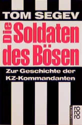 Die Soldaten des Bösen. Zur Geschichte der KZ-Kommandanten. (ISBN 3936484430)