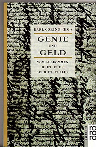 Genie und Geld : Vom Auskommen deutscher Schriftsteller. hrsg. von Karl Corino / Rororo ; 8835 : rororo-Sachbuch - Corino, Karl (Herausgeber)